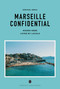 MARSEILLE CONFIDENTIAL by Ezequiel Zerah, 9782387151841