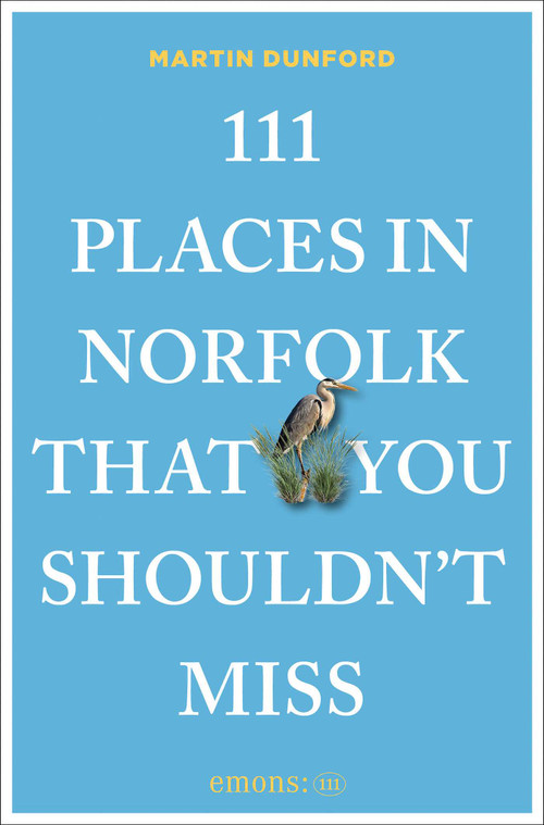 111 Places in Norfolk That You Shouldn't Miss by Martin Dunford, 9783740828004