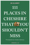111 Places in Cheshire That You Shouldn't Miss by Ed Glinert, Andrew Galloway, 9783740828943
