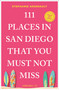 111 Places in San Diego That You Must Not Miss by Stephanie Arsenault, 9783740830038