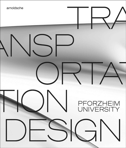 Transportation Design (Pforzheim University) by Kurt Beyer, Jurgen Jose, Monika Markert, 9783897907737