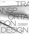 Transportation Design (Pforzheim University) by Kurt Beyer, Jurgen Jose, Monika Markert, 9783897907737