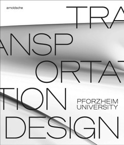 Transportation Design (Pforzheim University) by Kurt Beyer, Jurgen Jose, Monika Markert, 9783897907737