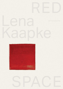Redspace - Lena Kaapke (Art - Archive - Database) (Bilingual Edition) by Julie Metzdorf, 9783897907775