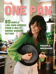 One Pan (80 Simple Low Carb Recipes from a Multi Award Winning Author) by Pascale Naessens, 9789059967823
