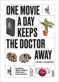 One Movie a Day Keeps the Doctor Away (152 Movies Teaching Us How To Live Life) by Joost Joossen, 9789460584008