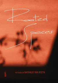 Rooted Spaces (Interiors by Nathalie van Reeth) by Nathalie Reeth, 9789460584015