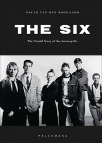The Six (The Untold Story of the Antwerp Six) by Oscar van den Boogaard, 9789465304632