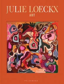 Julie Loeckx (Art) (Bilingual Edition) by Julie Loeckx, 9789465304670