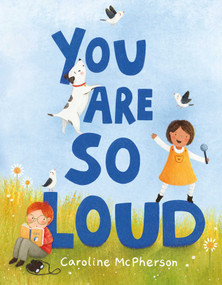You Are So Loud by Caroline McPherson, Caroline McPherson, 9798347100781