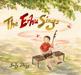 The Erhu Sings by Sally Deng, Sally Deng, 9798347101429