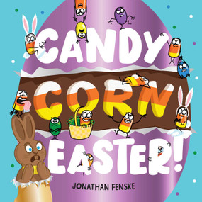 Candy Corn Easter! by Jonathan Fenske, Jonathan Fenske, 9798347102167