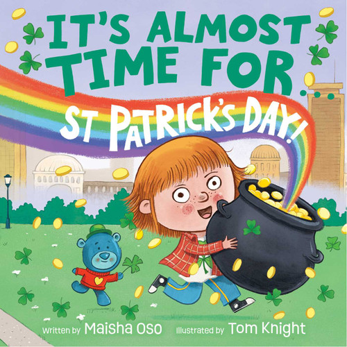 It's Almost Time for . . . St. Patrick's Day! by Maisha Oso, Tom Knight, 9798347108039