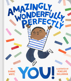Amazingly, Wonderfully, Perfectly You! by Dianne White, Penelope Dullaghan, 9798347108961