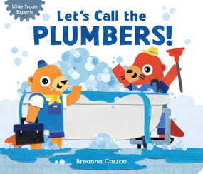Let's Call the Plumbers! by Breanna Carzoo, Breanna Carzoo, 9798347109050