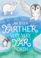 An Even Farther Very, Very Far North by Dan Bar-el, Kelly Pousette, 9798347109395