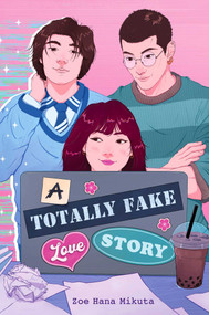 A Totally Fake Love Story by Zoe Hana Mikuta, 9798347109722