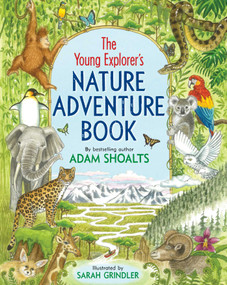 The Young Explorer's Nature Adventure Book by Adam Shoalts, Sarah Grindler, 9798347109968