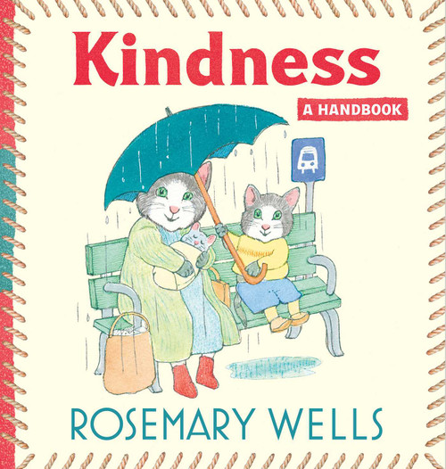 Kindness (A Handbook) by Rosemary Wells, Rosemary Wells, 9798347111114