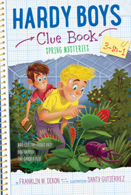 Hardy Boys Clue Book Spring Mysteries 3-in-1 (Who Let the Frogs Out?; Bug-Napped; The Garden Plot) by Franklin W. Dixon, Santy Gutierrez, 9798347112135