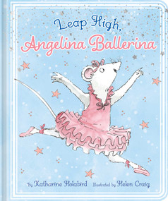 Leap High, Angelina Ballerina by Katharine Holabird, Helen Craig, 9798347121274