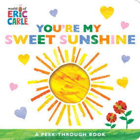 You're My Sweet Sunshine (A Peek-Through Book) by Eric Carle, Eric Carle, 9798347123452