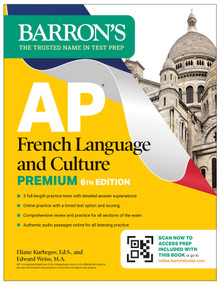 AP French Language and Culture Premium, Sixth Edition: Prep Book with 3 Practice Tests + Comprehensive Review + Online Audio and Practice by Eliane Kurbegov, Edward Weiss, 9798349701641