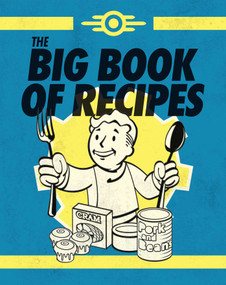 Fallout: The Official Vault-Tec Big Book of Recipes by Victoria  Rosenthal, Erin Kwong, 9798886638370