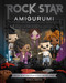 Rock Star Amigurumi (Crochet 17 of Your Favorite Rock and Roll Icons) by Bianca Costa dos Santos Esmanhoto, 9798886744774