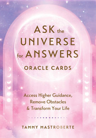 Ask the Universe for Answers Oracle Cards (Access Higher Guidance, Remove Obstacles, and Transform Your Life) by Tammy Mastroberte, 9798887622255