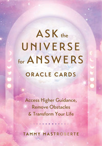 Ask the Universe for Answers Oracle Cards (Access Higher Guidance, Remove Obstacles, and Transform Your Life) by Tammy Mastroberte, 9798887622255