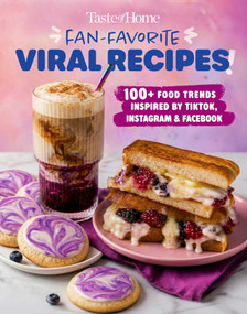 Taste of Home Fan-Favorite Viral Recipes Cookbook (100 Plus Recipes Inspired by TikTok Instagram and Facebook - Paperback 160 Pages) by Taste of Home, 9798889772194