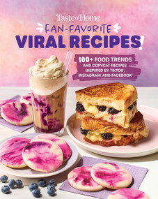 Taste of Home Fan-Favorite Viral Recipes (100+ Viral, Copycat & Trending Recipes from TikTok, Instagram & More - Paperback 160 Pages) by Taste of Home, 9798889772194