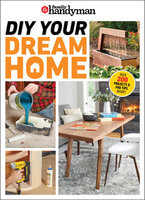 Family Handyman DIY Your Dream Home (Turn your dream home into a DIY reality-one project at a time, with expert advice every step of the way.) by Family Hanydman, 9798889772231