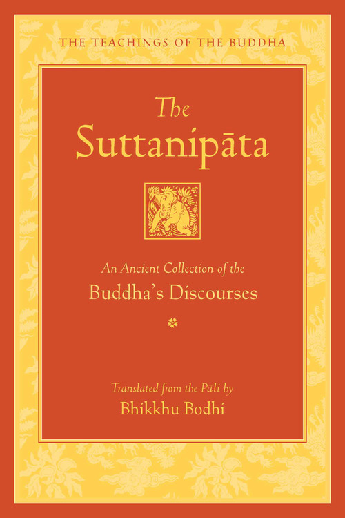 The Suttanipata (An Ancient Collection of the Buddha's Discourses) by Bhikkhu Bodhi, 9798890700964
