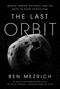 The Last Orbit (Genius, Defiance, and the Race to Avert Apocalypse) by Ben Mezrich, 9798893312638