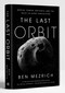 The Last Orbit (Genius, Defiance, and the Race to Avert Apocalypse) by Ben Mezrich, 9798893312638