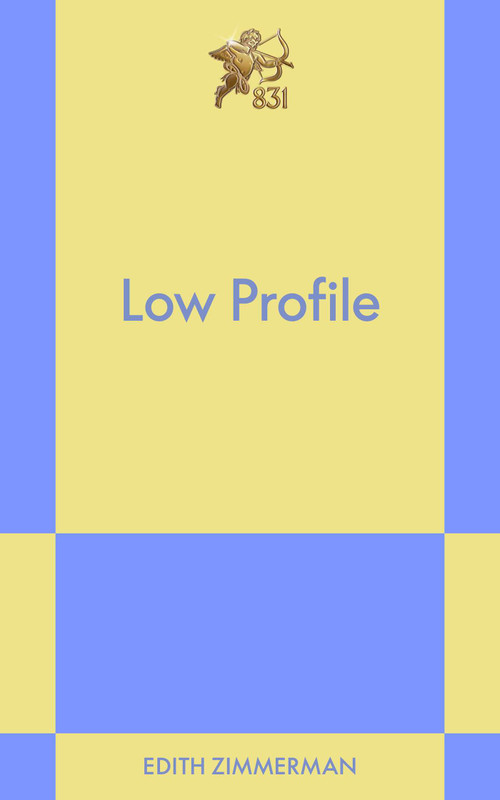 Low Profile (An 831 Stories Romance) by Edith Zimmerman, 9798893313529