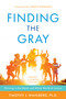 Finding the Gray (Thriving in the Black and White World of Autism) by Timothy J. Wahlberg, 9798895151884