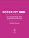 SOBERFITGIRL (An Everyday Guide to the Sober Curious Lifestyle) by Kathryn Sauser, 9798895152423