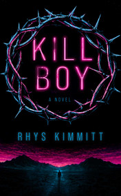 Kill Boy (A Thriller) by Rhys Kimmitt, 9798895152546