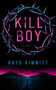 Kill Boy (A Thriller) by Rhys Kimmitt, 9798895152546