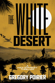 The White Desert by Gregory Poirier, 9798895152669