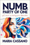 Numb, Party of One (A Memoir of Healing From Dissociation) by Maria Cassano, 9798895659489