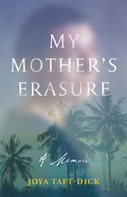 My Mother's Erasure (A Memoir) by Joya  Taft-Dick, 9798896362289