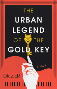 The Urban Legend of the Gold Key (A Novel) by D.K. Zier, 9798896364009