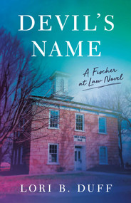 Devil's Name (A Fischer at Law Novel) by Lori B. Duff, 9798896364160