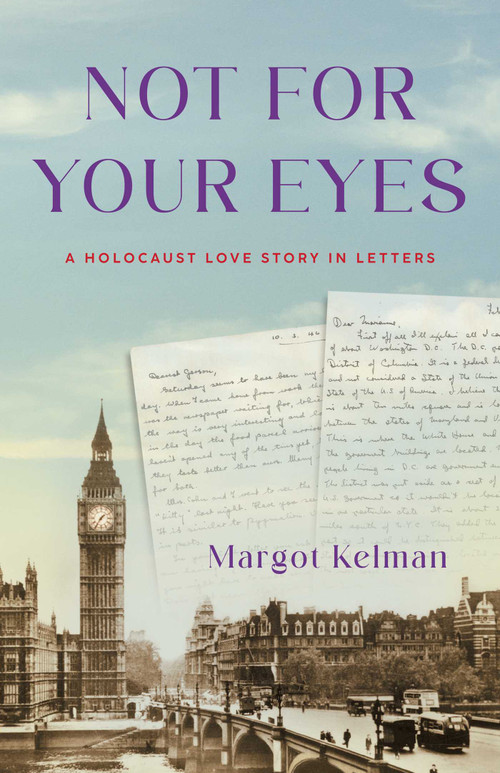 Not for Your Eyes (A Holocaust Love Story in Letters) by Margot Kelman, 9798896364405