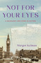 Not for Your Eyes (A Holocaust Love Story in Letters) by Margot Kelman, 9798896364405