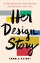 Her Design Story (Entrepreneurs Who Shaped an Industry (1900s -1960s)) by Pamela Rainey, 9798896364481